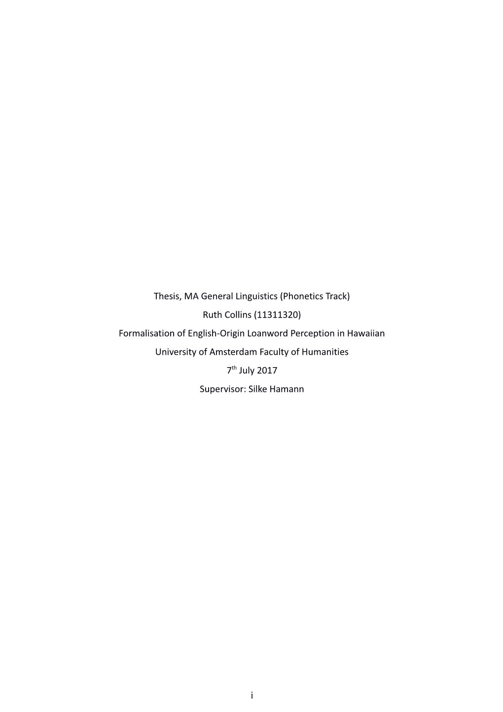 Formalisation of English-Origin Loanword Perception in Hawaiian University of Amsterdam Faculty of Humanities 7Th July 2017 Supervisor: Silke Hamann