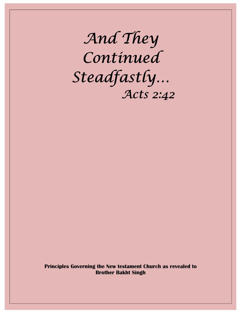 And They Continued Steadfastly… Acts 2:42