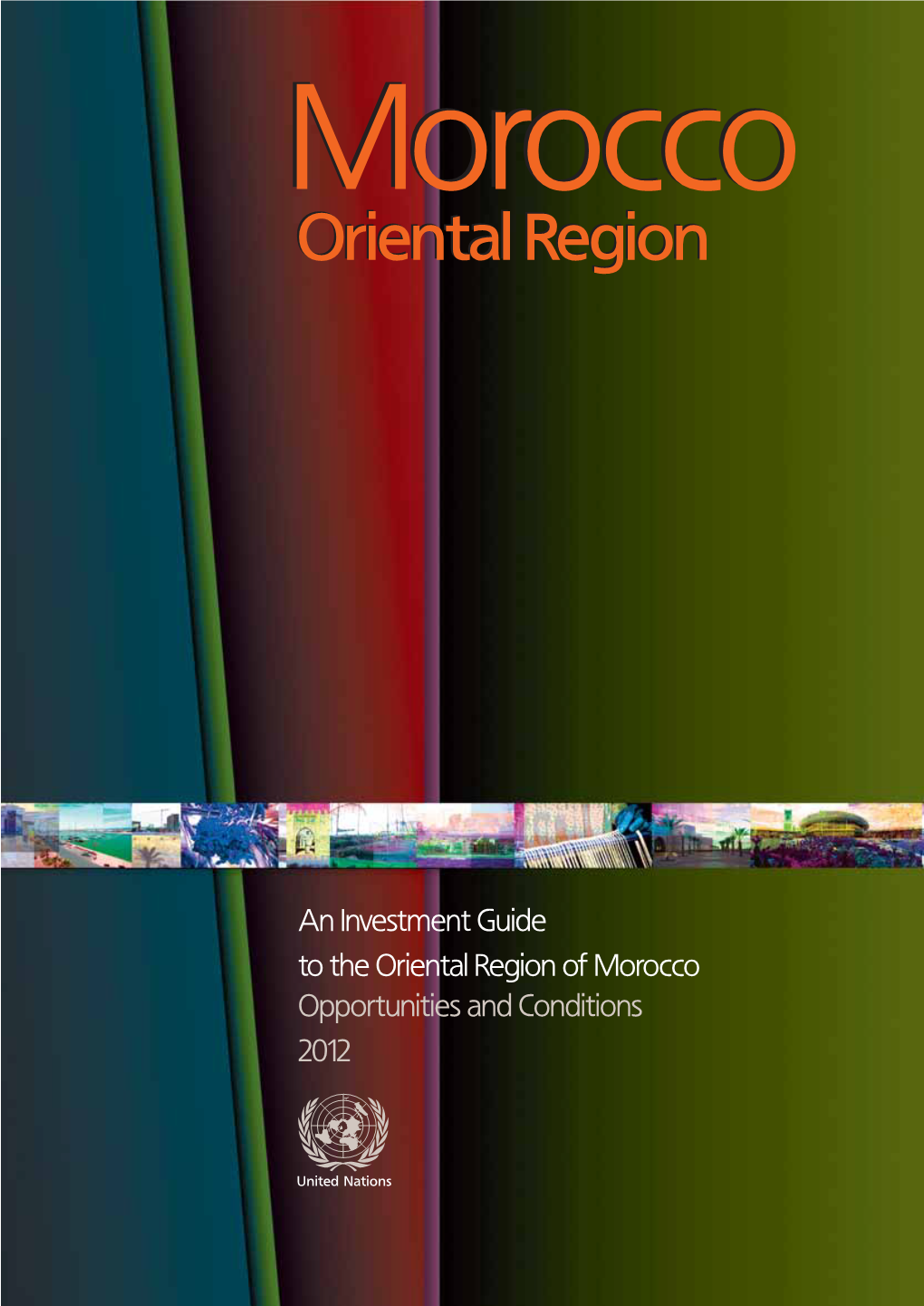 An Investment Guide to the Oriental Region of Morocco Opportunities and Conditions 2012