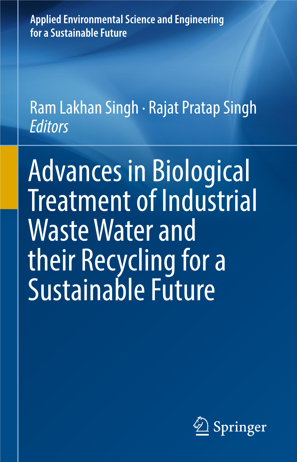 Advances in Biological Treatment of Industrial Waste Water and Their