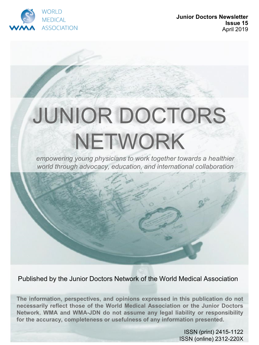 JUNIOR DOCTORS NETWORK Empowering Young Physicians to Work Together Towards a Healthier World Through Advocacy, Education, and International Collaboration