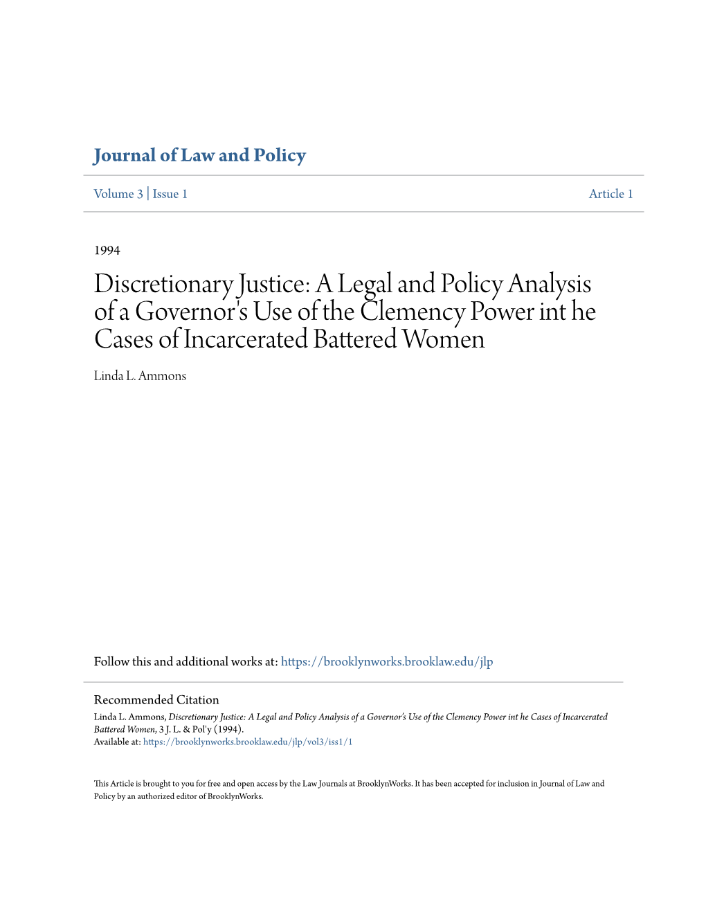 Discretionary Justice: a Legal and Policy Analysis of a Governor's Use of the Clemency Power Int He Cases of Incarcerated Battered Women Linda L