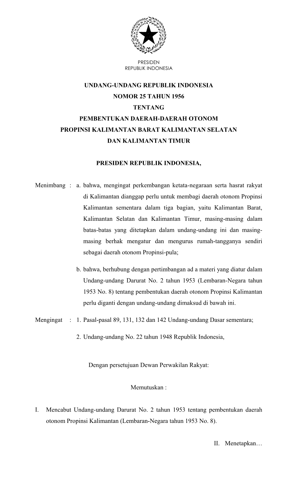 Undang-Undang Republik Indonesia Nomor 25 Tahun 1956 Tentang Pembentukan Daerah-Daerah Otonom Propinsi Kalimantan Barat Kalimantan Selatan Dan Kalimantan Timur