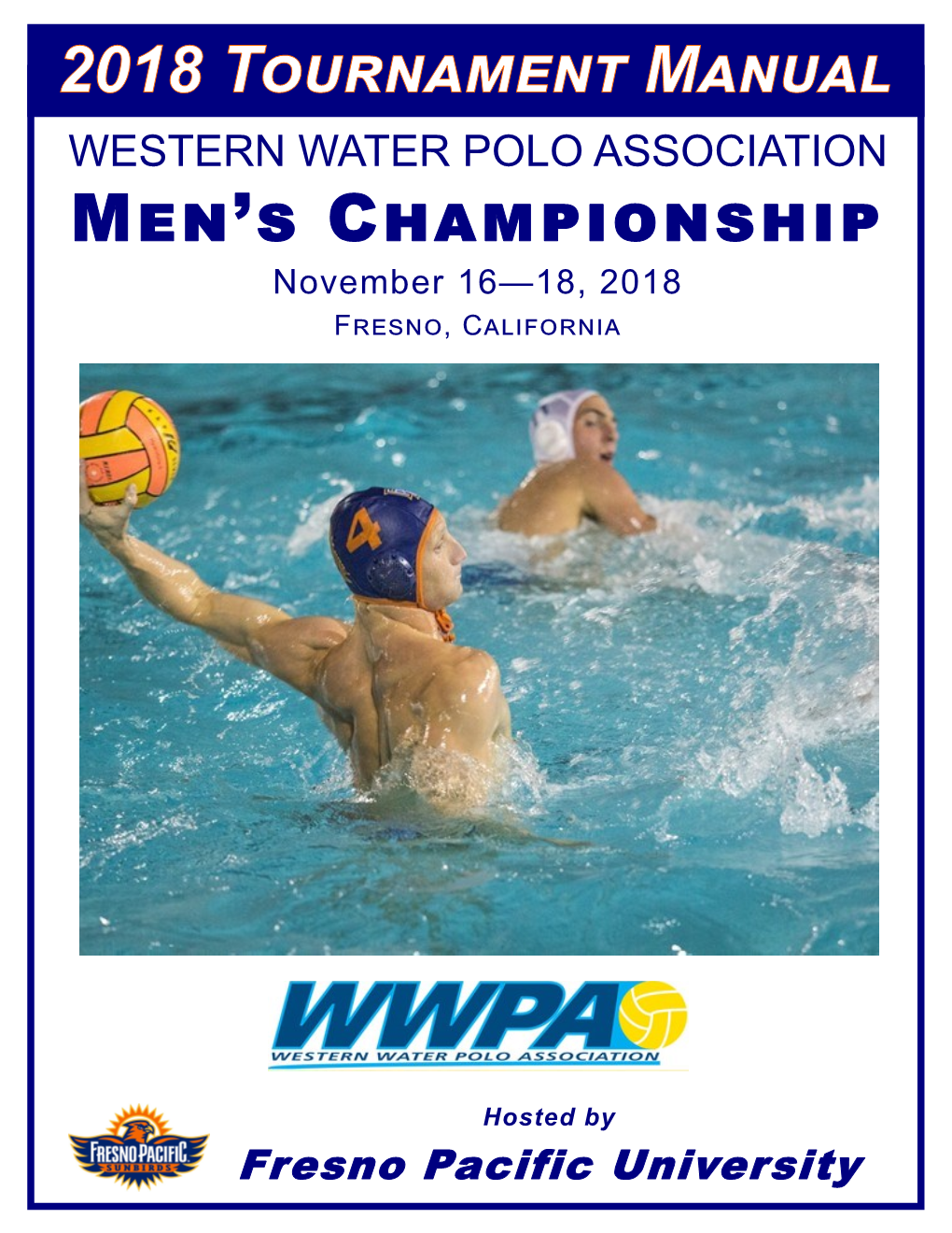 WESTERN WATER POLO ASSOCIATION Men’S Championship November 16—18, 2018 Fresno, California