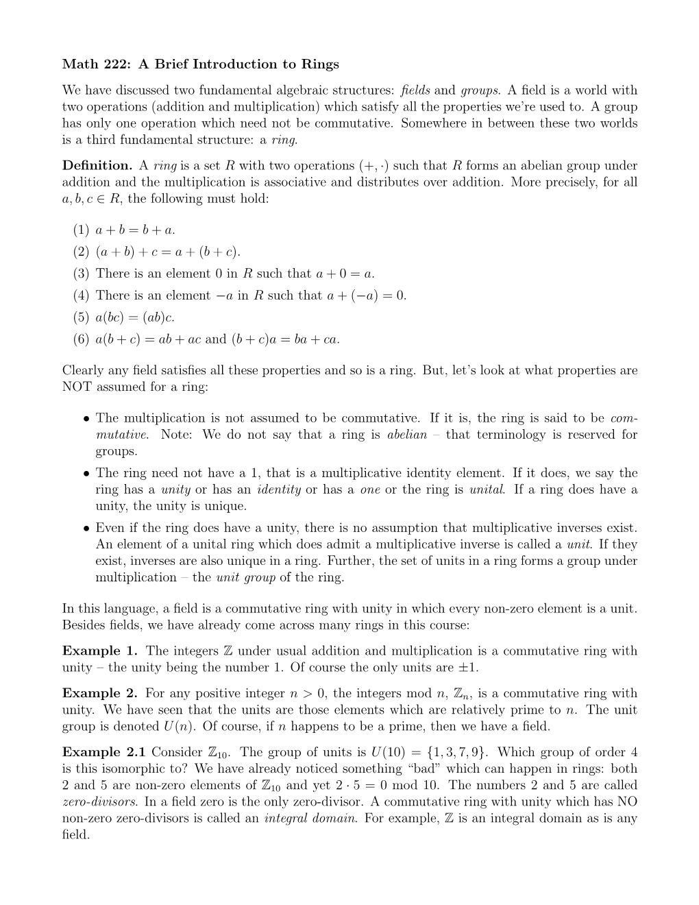 Math 222: a Brief Introduction to Rings We Have Discussed Two Fundamental Algebraic Structures: ﬁelds and Groups