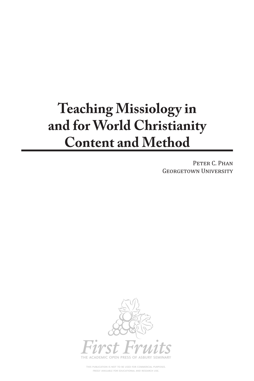 Teaching Missiology in and for World Christianity Content and Method Peter C