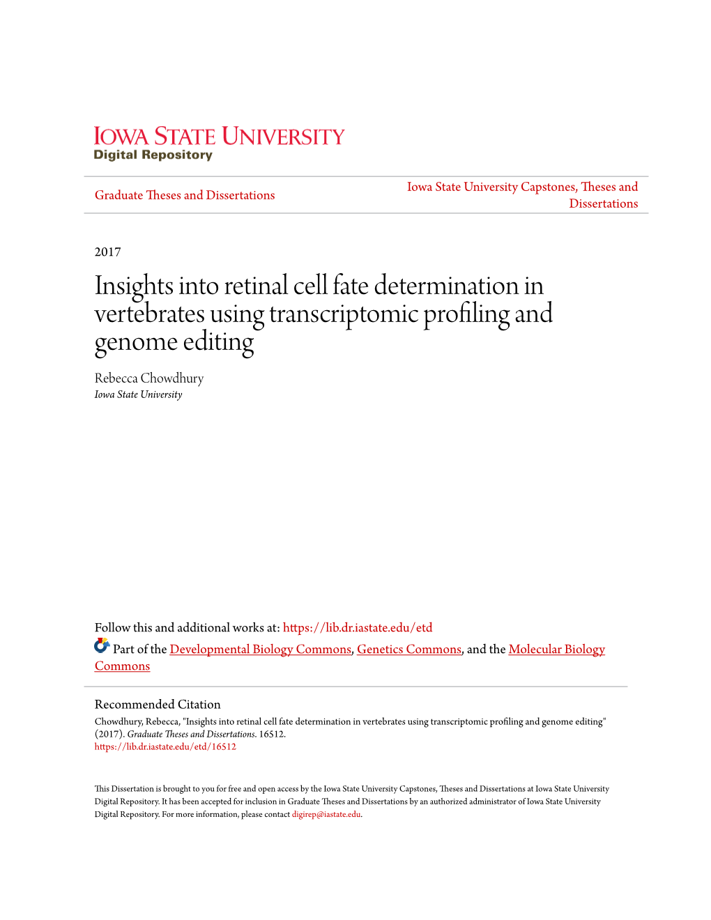 Insights Into Retinal Cell Fate Determination in Vertebrates Using Transcriptomic Profiling and Genome Editing Rebecca Chowdhury Iowa State University