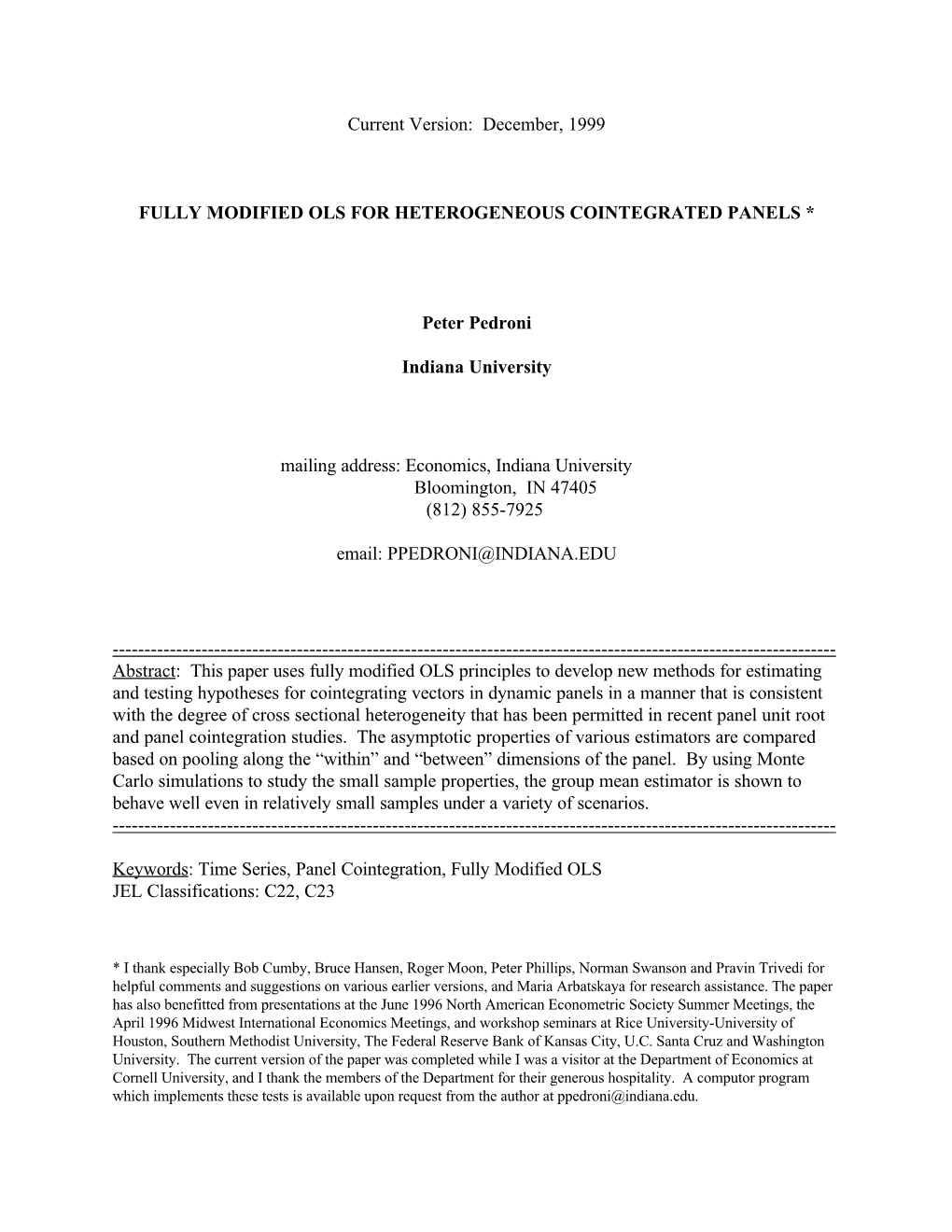 Current Version: December, 1999 FULLY MODIFIED OLS for HETEROGENEOUS COINTEGRATED PANELS * Peter Pedroni Indiana University