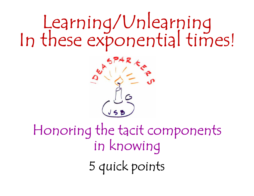 Learning/Unlearning in These Exponential Times!