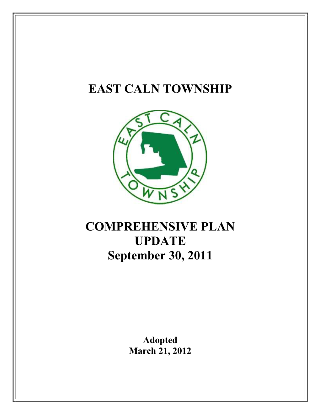 East Caln Township Comprehensive Plan Update Was Developed to Manage and Plan for Land Use and Development Within East Caln Township for the Foreseeable Future