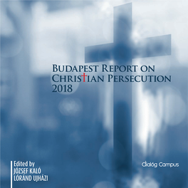 Budapest Report on Chris Ian Persecution 2018