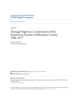 Through Highways: Construction of the Expressway System in Milwaukee County, 1946-1977 Gregory Dickenson University of Wisconsin-Milwaukee