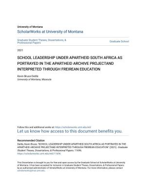 School Leadership Under Apartheid South Africa As Portrayed in the Apartheid Archive Projectand Interpreted Through Freirean Education