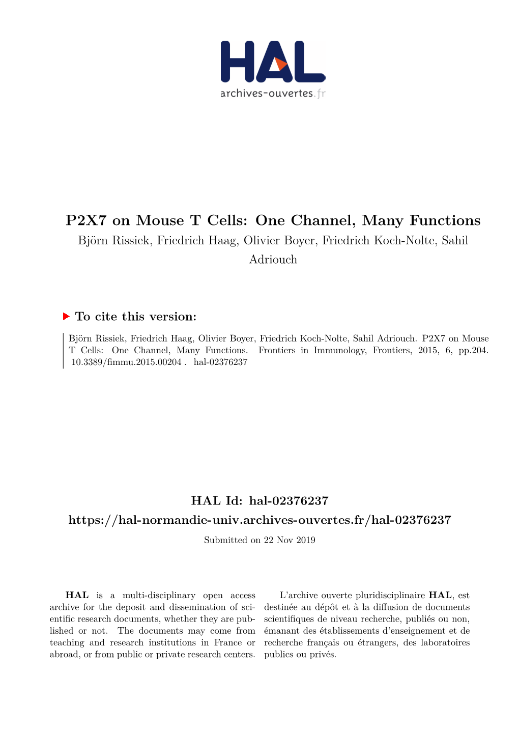 P2X7 on Mouse T Cells: One Channel, Many Functions Björn Rissiek, Friedrich Haag, Olivier Boyer, Friedrich Koch-Nolte, Sahil Adriouch