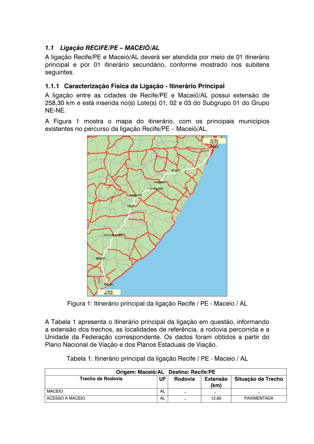 Recife/PE E Maceió/AL Deverá Ser Atendida Por Meio De 01 Itinerário Principal E Por 01 Itinerário Secundário, Conforme Mostrado Nos Subitens Seguintes