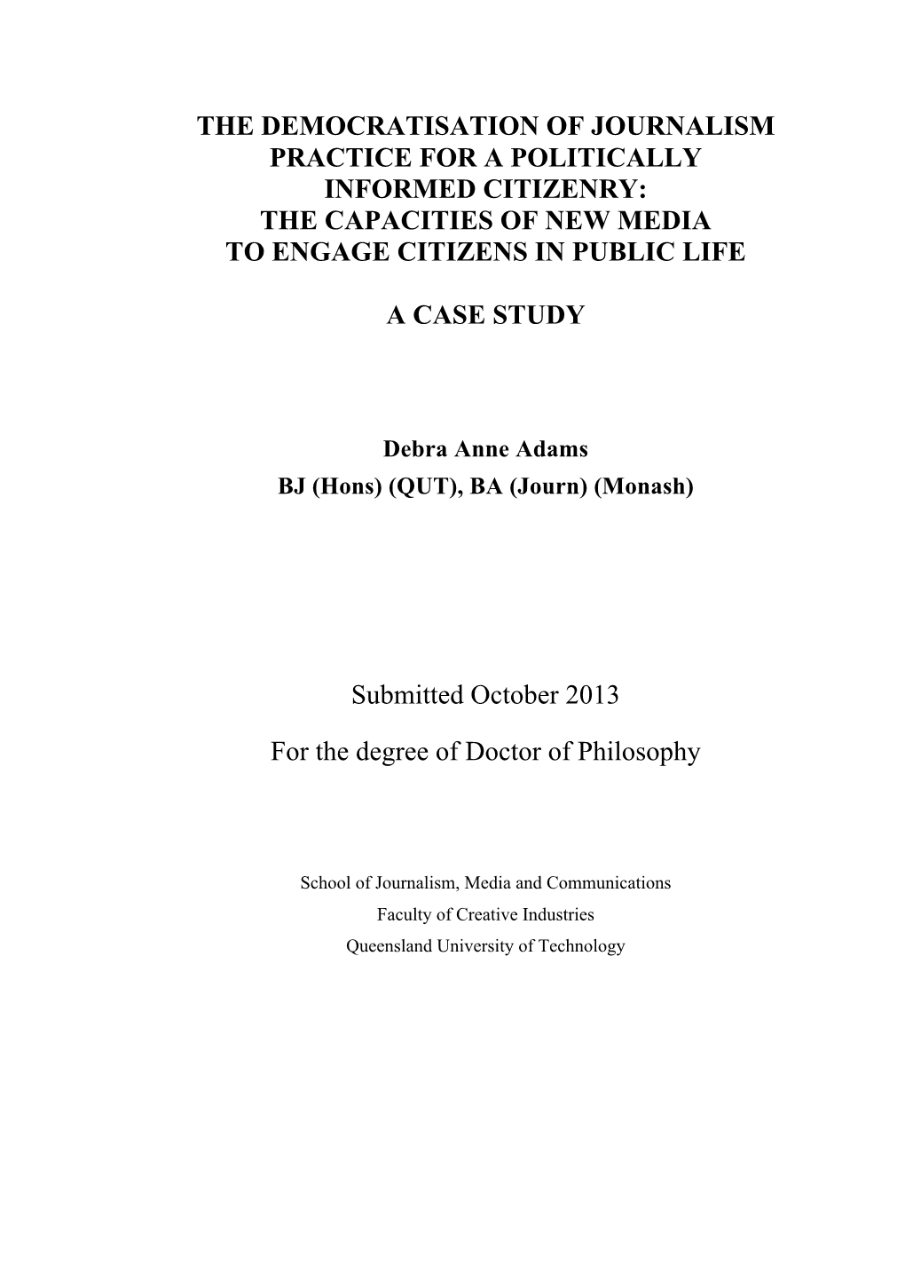 The Democratisation of Journalism Practice for a Politically Informed Citizenry: the Capacities of New Media to Engage Citizens in Public Life