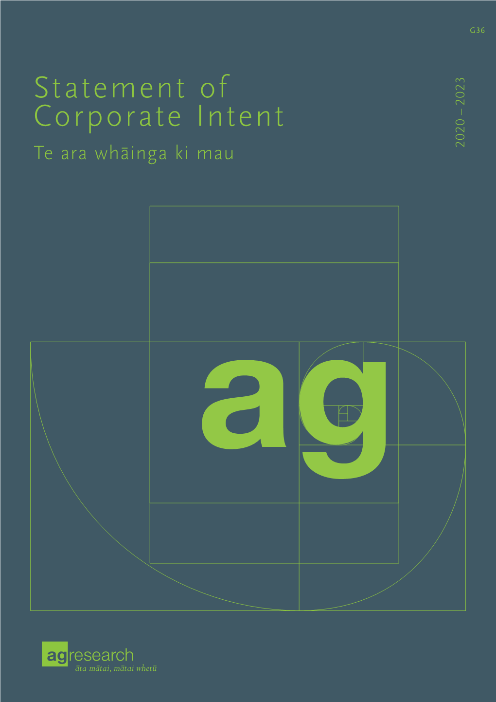 Statement of Corporate Intent Te Ara Whāinga Ki Mau 2020 – 2023 Driving Prosperity by Transforming Agriculture Ānga Taurikura Whakamua Mā Te Whakaumu Ahuwhenua