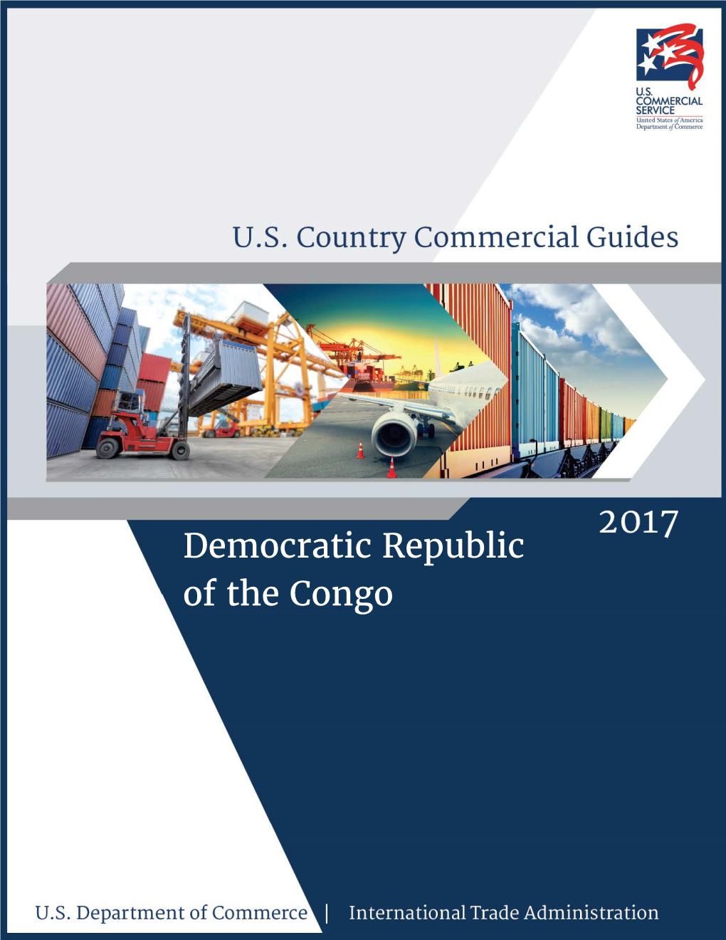 DRC) Rich Endowment of Natural Resources, Large Population, and Strategic Location in Central Africa Make It a Potentially Rewarding Market for U.S