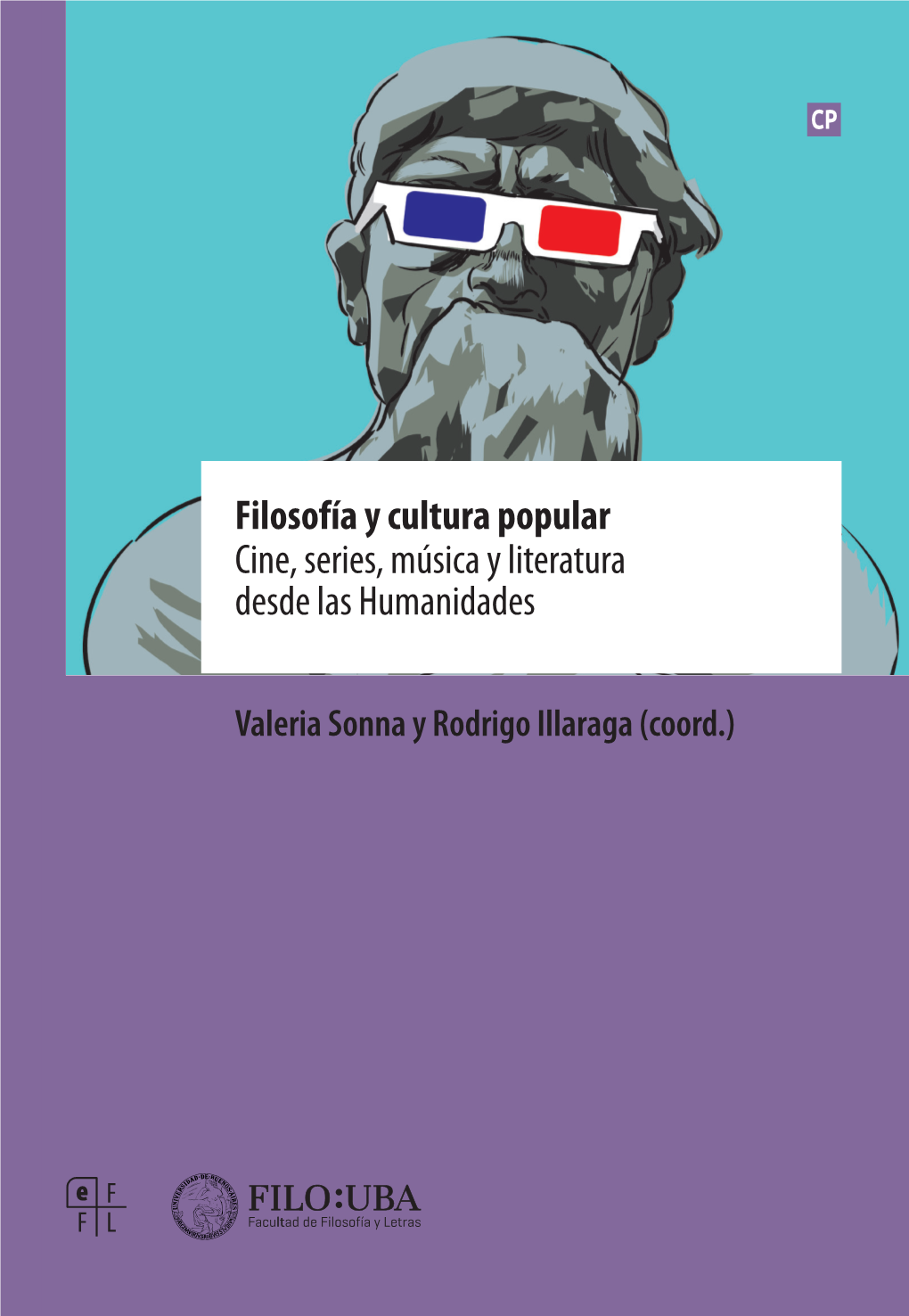 Filosofía Y Cultura Popular Cine, Series, Música Y Literatura Desde Las Humanidades COLECCIÓN PUENTES CP