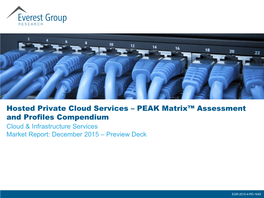 Hosted Private Cloud Services – PEAK Matrix™ Assessment and Profiles Compendium Cloud & Infrastructure Services Market Report: December 2015 – Preview Deck