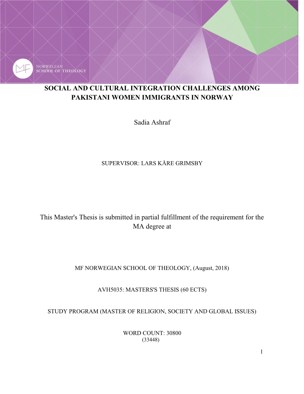 SOCIAL and CULTURAL INTEGRATION CHALLENGES AMONG PAKISTANI WOMEN IMMIGRANTS in NORWAY Sadia Ashraf This Master's Thesis Is Submi