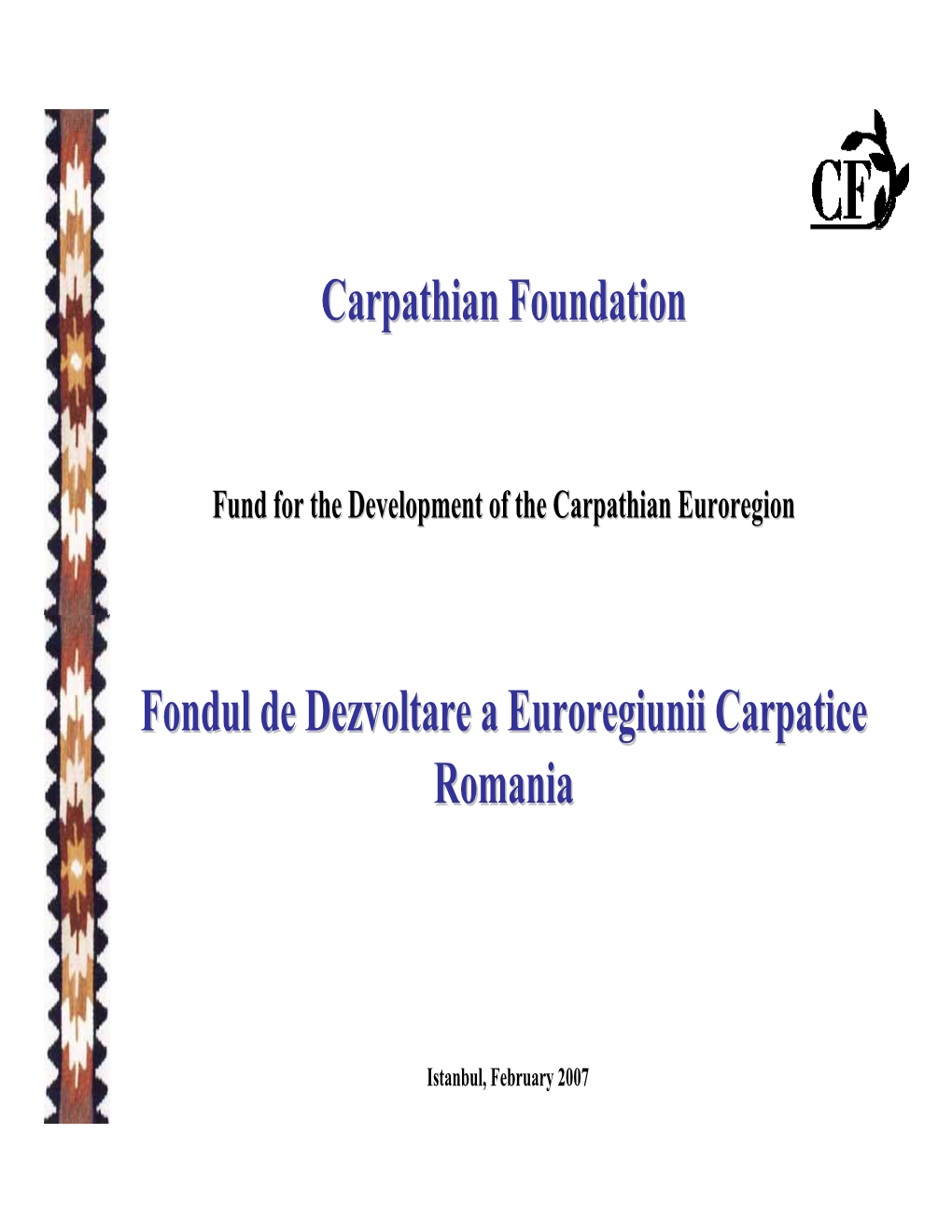 Carpathian Foundation Fondul De Dezvoltare a Euroregiunii Carpatice