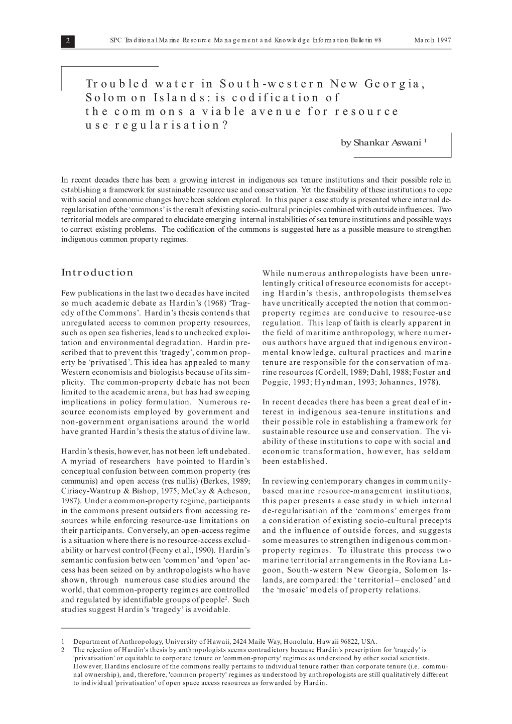 Troubled Water in South-Western New Georgia, Solomon Islands: Is Codification of the Commons a Viable Avenue for Resource Use Regularisation? by Shankar Aswani 1