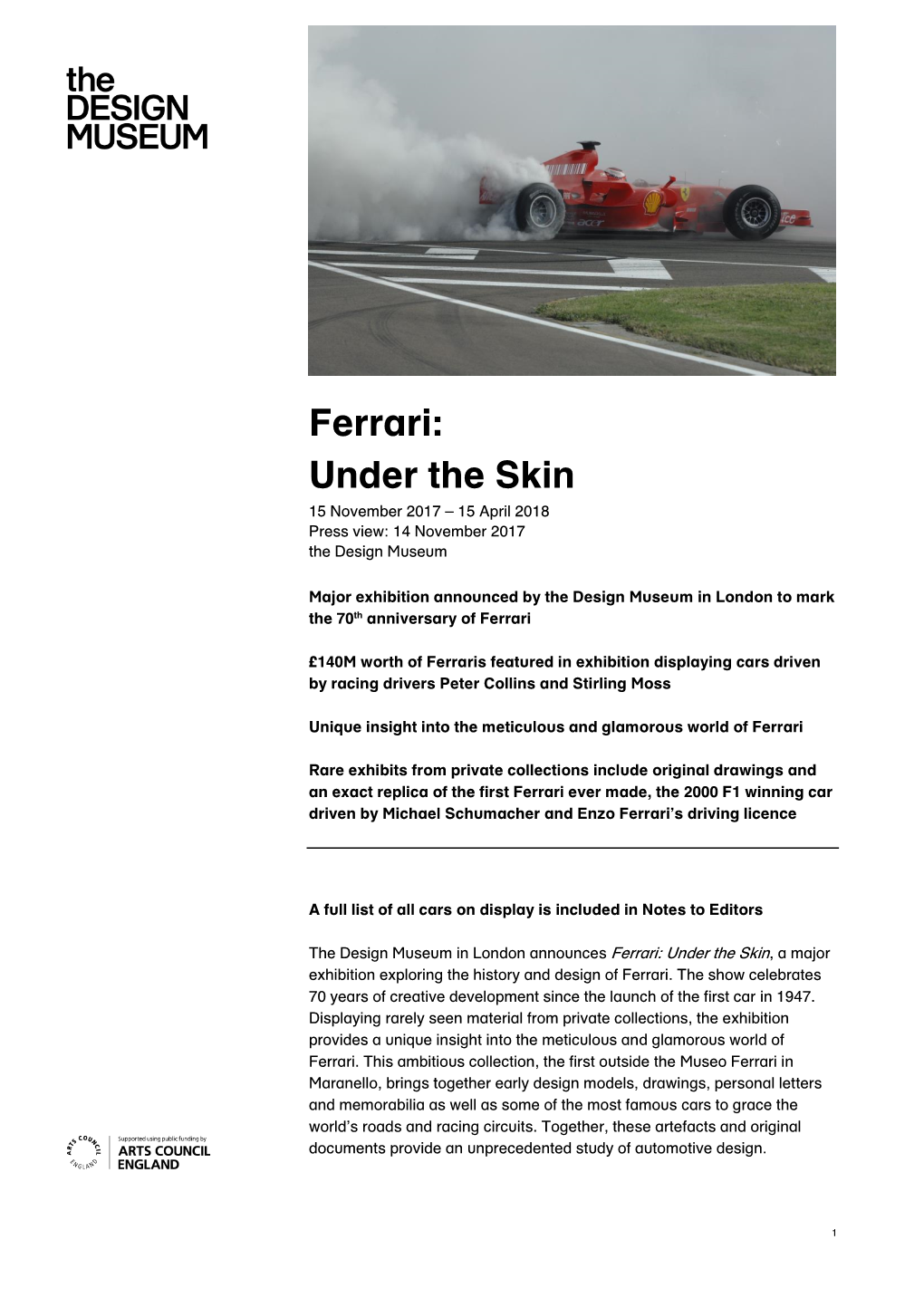 Ferrari: Under the Skin 15 November 2017 – 15 April 2018 Press View: 14 November 2017 the Design Museum