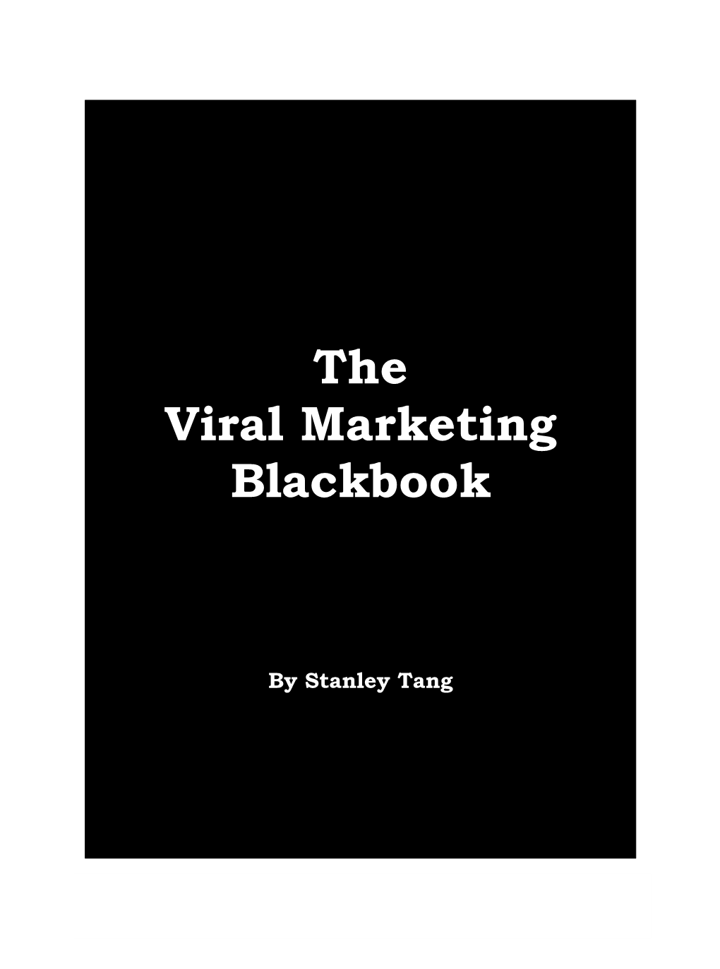 The Viral Marketing Blackbook – by Stanley Tang