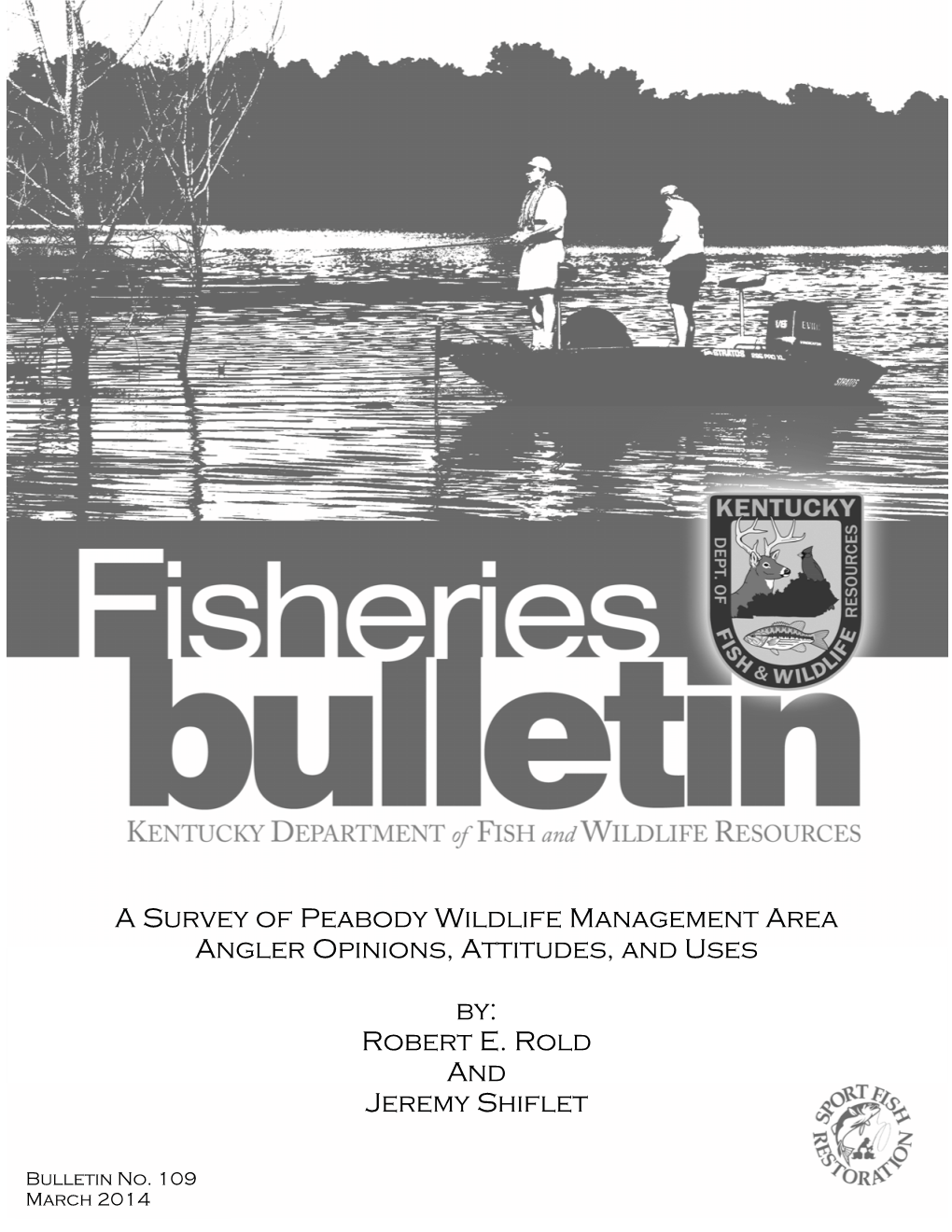 A Survey of Peabody Wildlife Management Area Angler Opinions, Attitudes, and Uses By: Robert E. Rold and Jeremy Shiflet