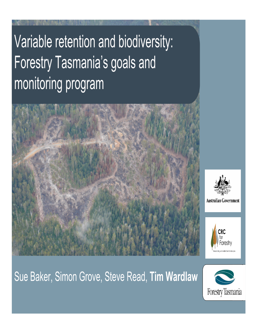 Variable Retention and Biodiversity: Forestry Tasmania's Goals And