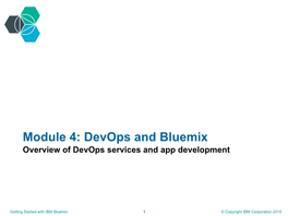 Devops and Bluemix Overview of Devops Services and App Development