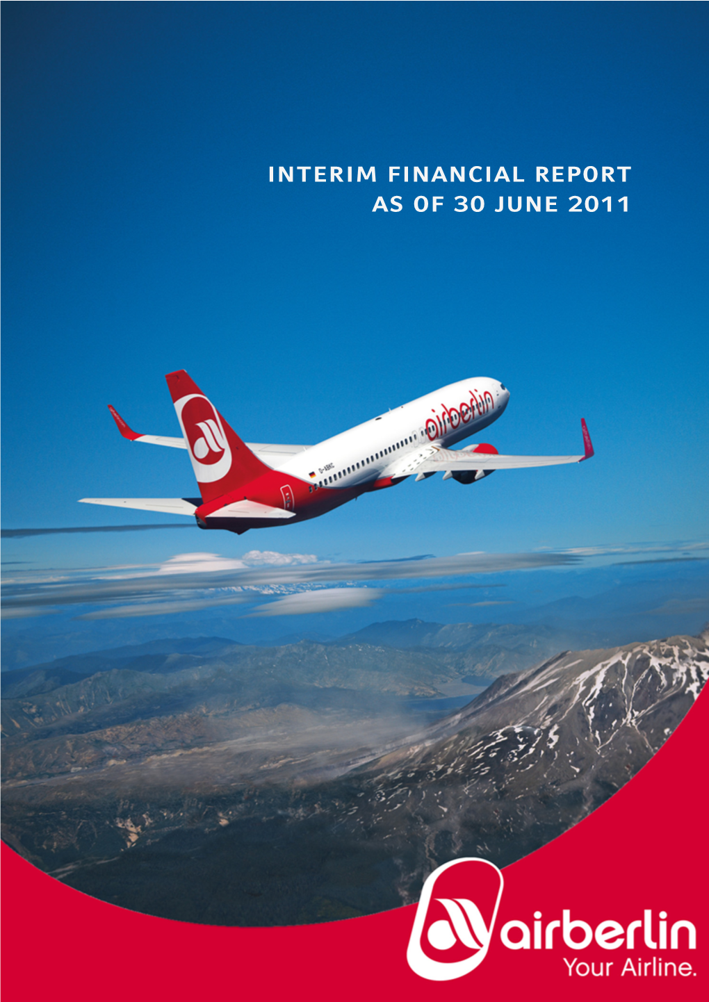 Interim Financial Report As of 30 June 2011