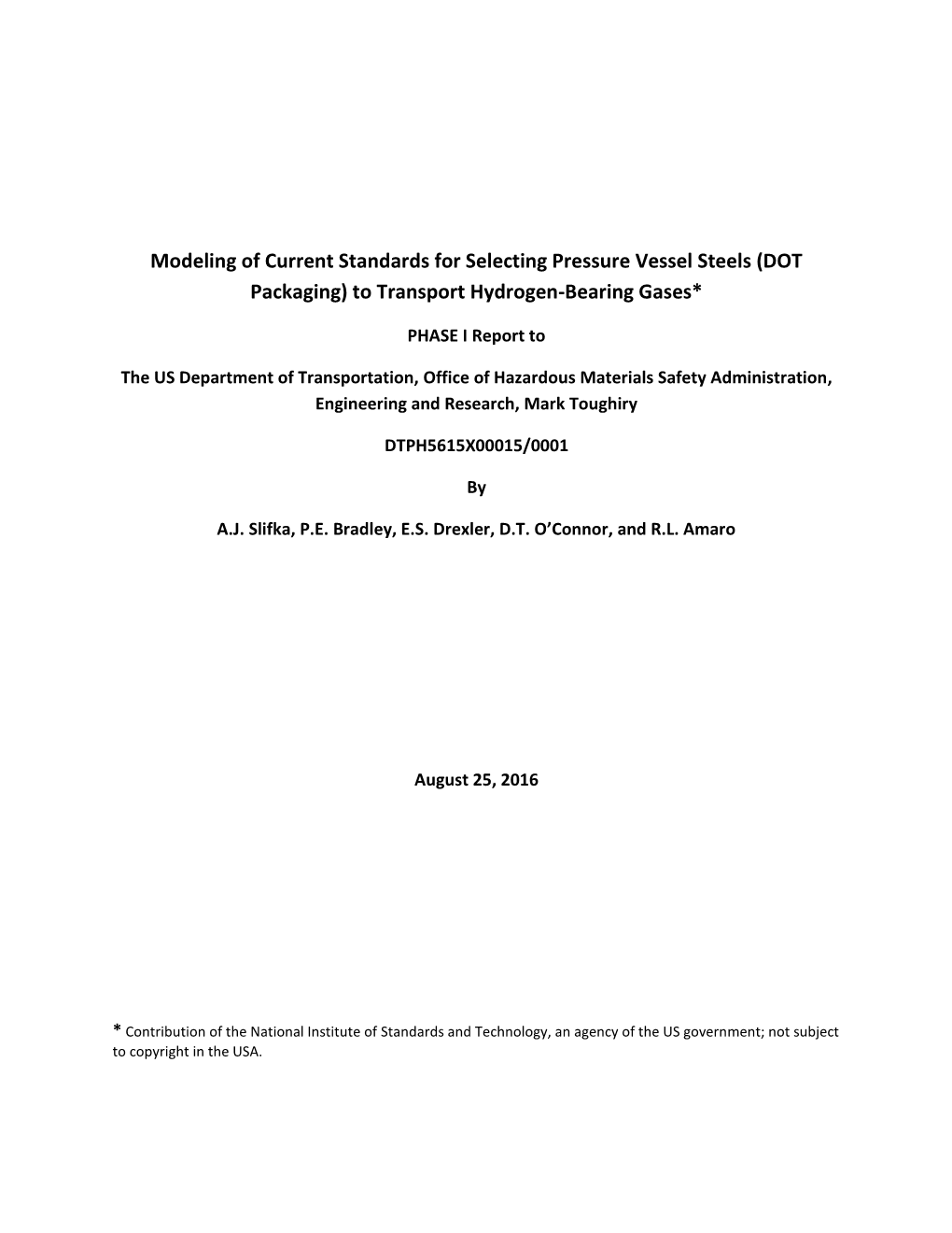 Modeling of Current Standards for Selecting Pressure Vessel Steels (DOT Packaging) to Transport Hydrogen-Bearing Gases*