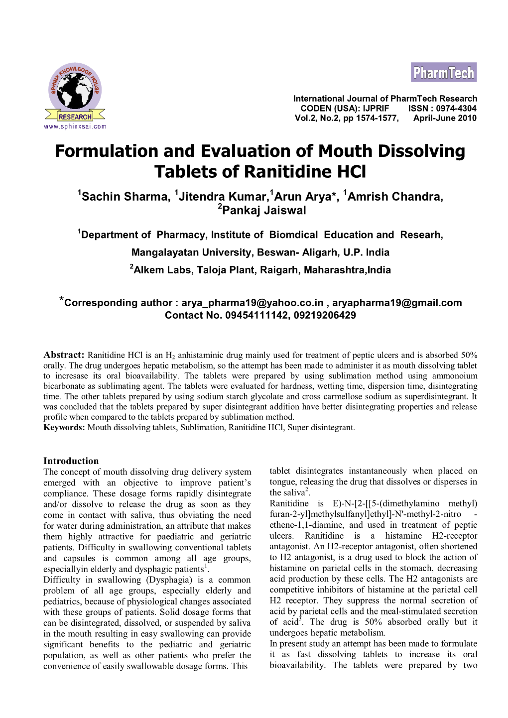 Formulation and Evaluation of Mouth Dissolving Tablets of Ranitidine Hcl 1Sachin Sharma, 1Jitendra Kumar,1Arun Arya*, 1Amrish Chandra, 2Pankaj Jaiswal