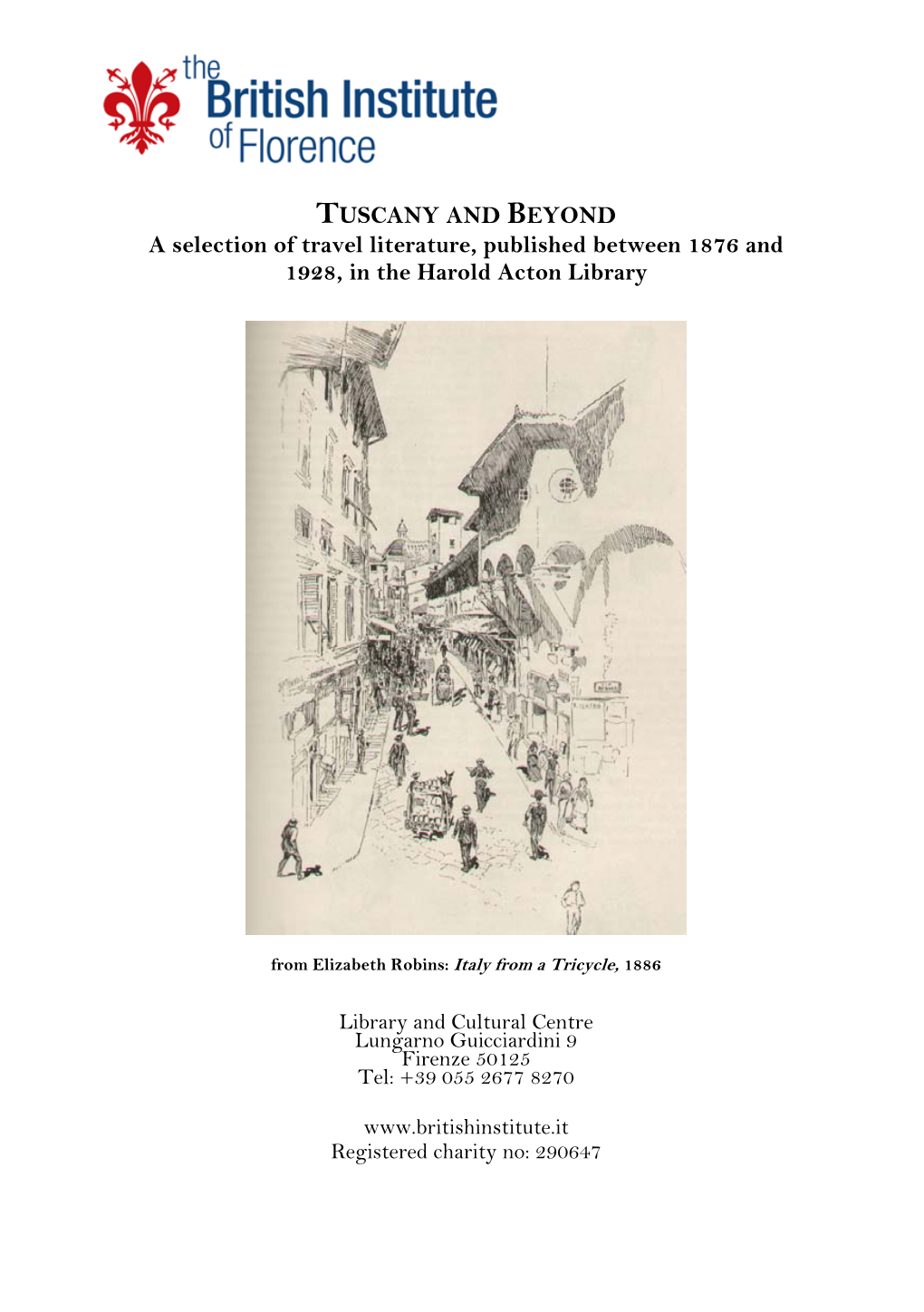 TUSCANY and BEYOND a Selection of Travel Literature, Published Between 1876 and 1928, in the Harold Acton Library