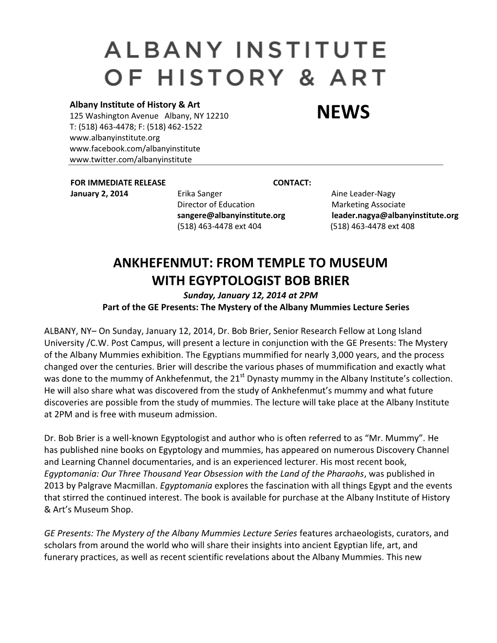 FROM TEMPLE to MUSEUM with EGYPTOLOGIST BOB BRIER Sunday, January 12, 2014 at 2PM Part of the GE Presents: the Mystery of the Albany Mummies Lecture Series