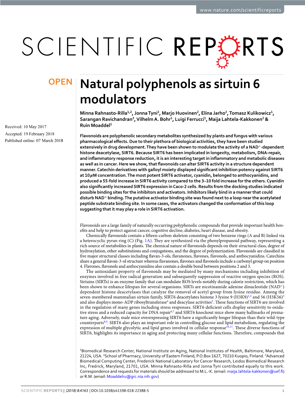 Natural Polyphenols As Sirtuin 6 Modulators Minna Rahnasto-Rilla1,2, Jonna Tyni2, Marjo Huovinen2, Elina Jarho2, Tomasz Kulikowicz1, Sarangan Ravichandran3, Vilhelm A