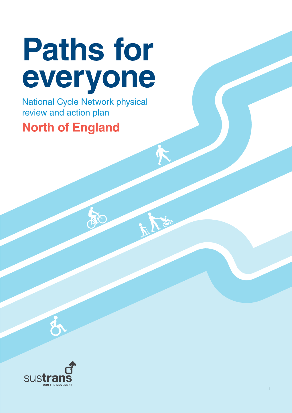 Paths for Everyone National Cycle Network Physical Review and Action Plan North of England