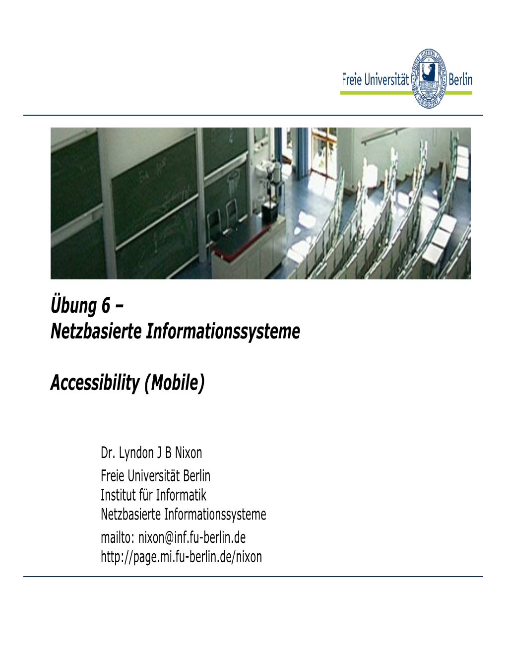 Übung 6 Œ Netzbasierte Informationssysteme Accessibility(Mobile)
