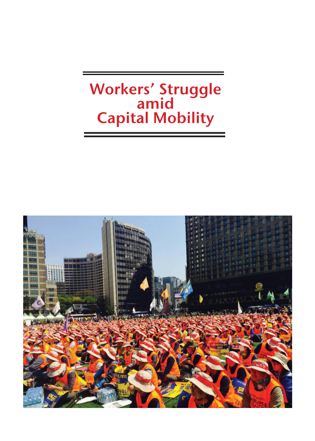 Capital Mobility Workers’ Struggle Amid Capital Mobility (A Short Training Module for Workers)