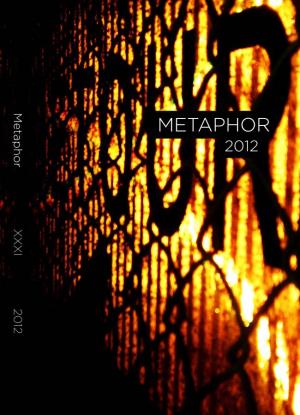 METAPHOR Undergraduate Literary Journal Metaphor Is Weber State University’S Undergraduate, Interdisciplin- Ary Journal, in Its Thirty-First Year of Publication