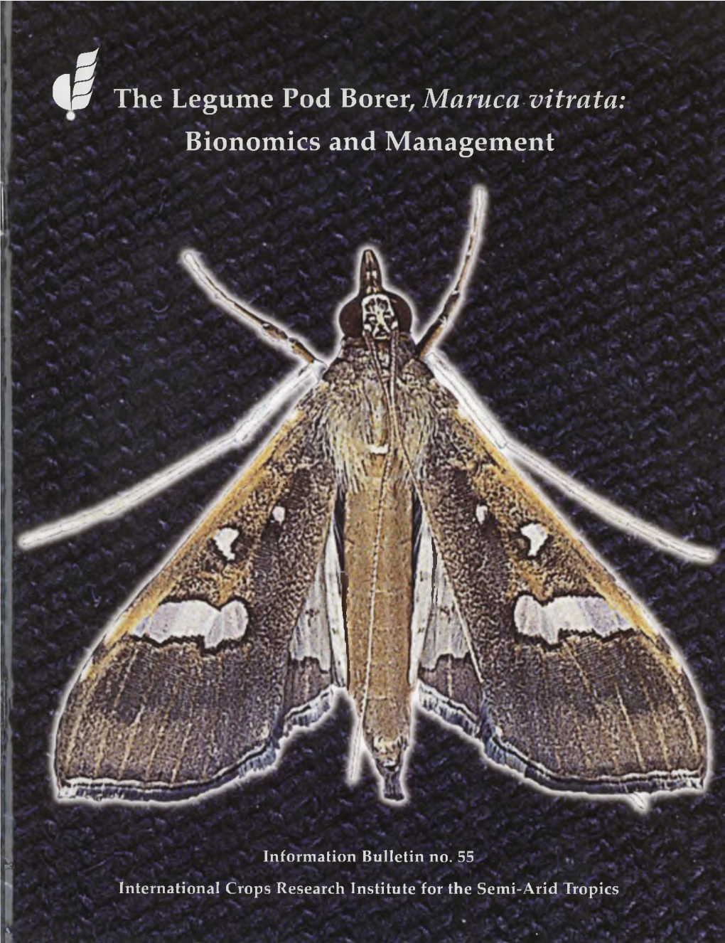 I I the Legume Pod Borer, Maruca Vitrata: Bionomics and Management