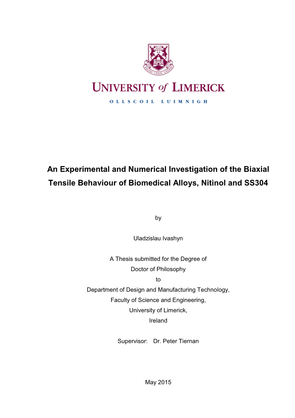 An Experimental and Numerical Investigation of the Biaxial Tensile Behaviour of Biomedical Alloys, Nitinol and SS304