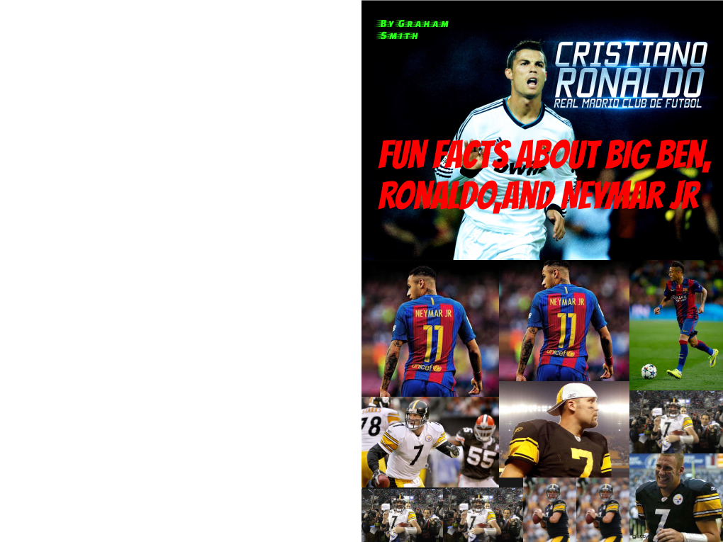 Fun Facts About Big Ben Ronaldo and Neymar