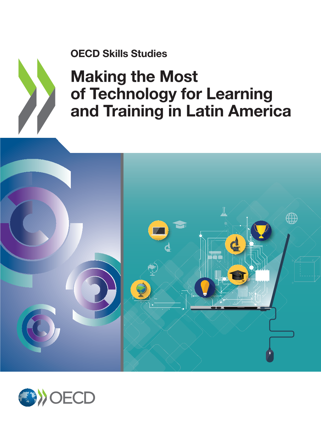 Making the Most of Technology for Learning and Training in Latin America Making the Most of Technology for Learning and Training in Latin America