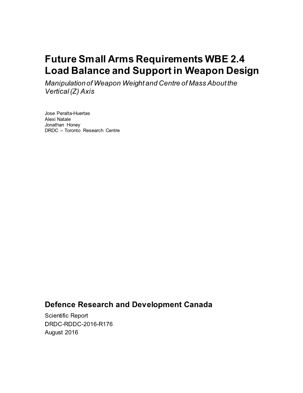 Future Small Arms Requirements WBE 2.4 Load Balance and Support in Weapon Design Manipulation of Weapon Weight and Centre of Mass About the Vertical (Z) Axis