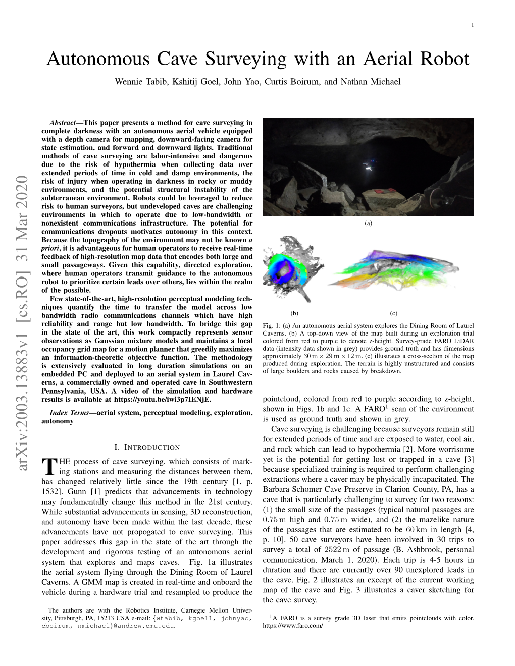 Autonomous Cave Surveying with an Aerial Robot Wennie Tabib, Kshitij Goel, John Yao, Curtis Boirum, and Nathan Michael