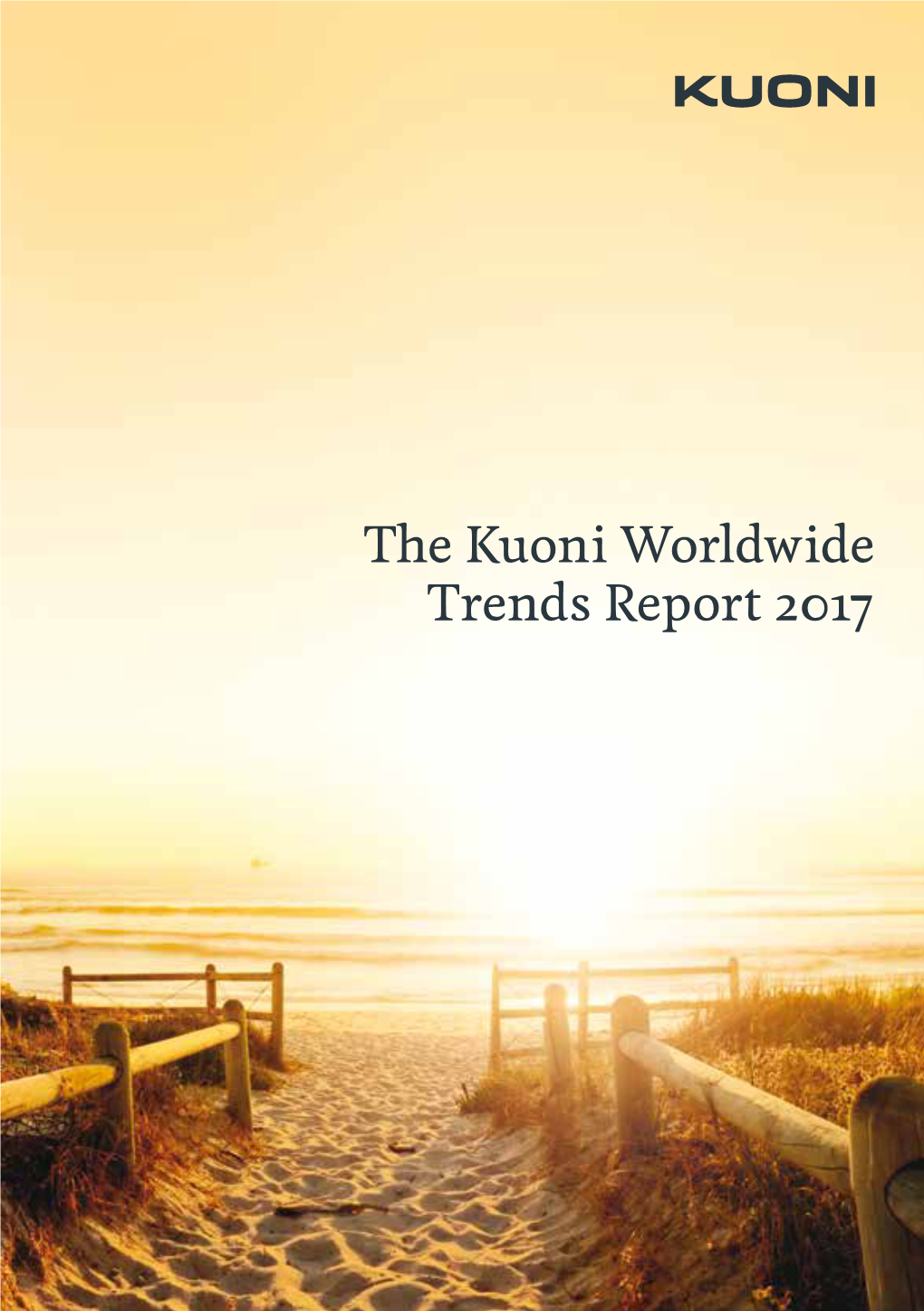 The Kuoni Worldwide Trends Report 2017 2 | the Kuoni Worldwide Trends Report 2017 the Kuoni Worldwide Trends Report 2017 | 3