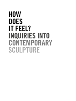 HOW DOES IT FEEL? Inquiries Into Contemporary Sculpture